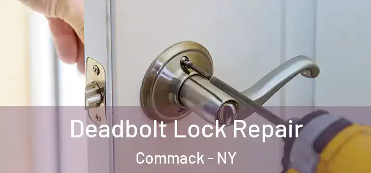 Deadbolt Lock Repair Commack - NY