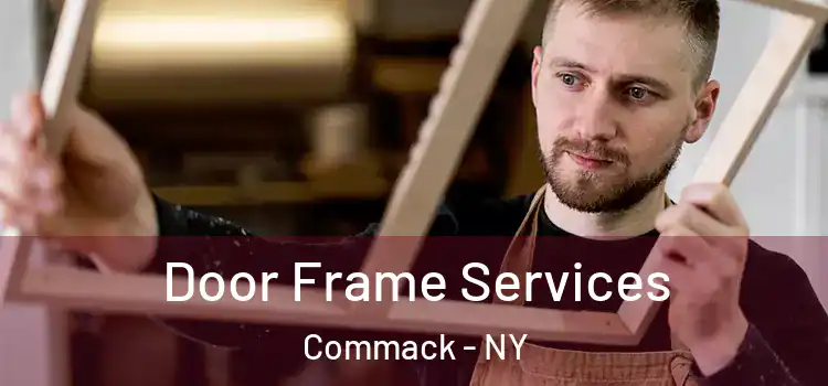 Door Frame Services Commack - NY