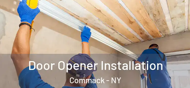 Door Opener Installation Commack - NY